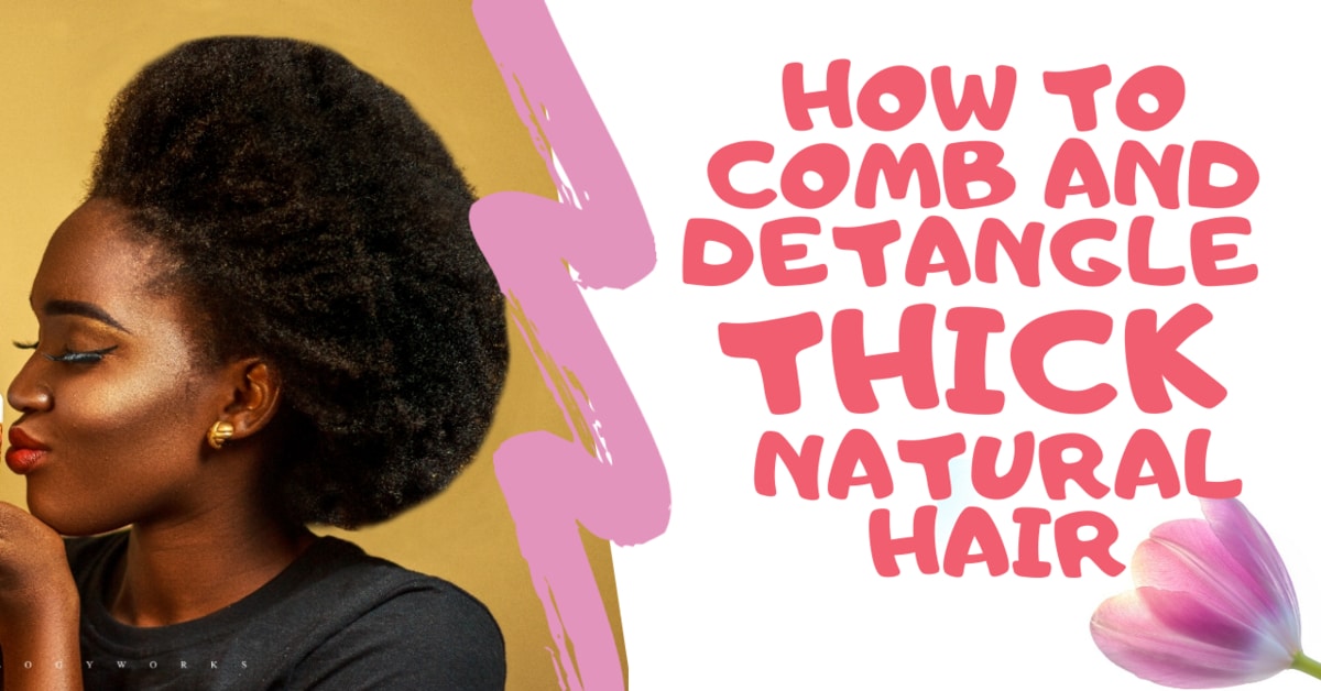 How To Comb and Detangle Your Thick Natural Hair without Tears – Natural  Nimi Blog